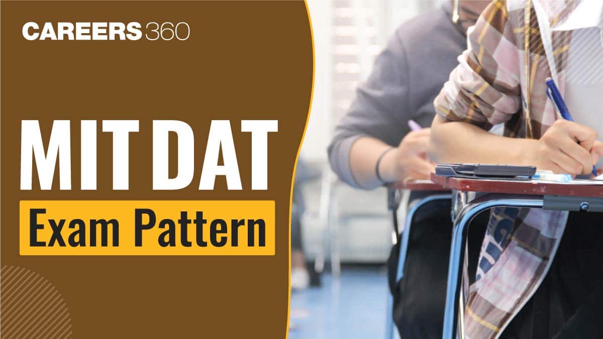 MIT DAT Exam Pattern 2026: Marking Scheme, Exam Duration, Paper Pattern, Mode