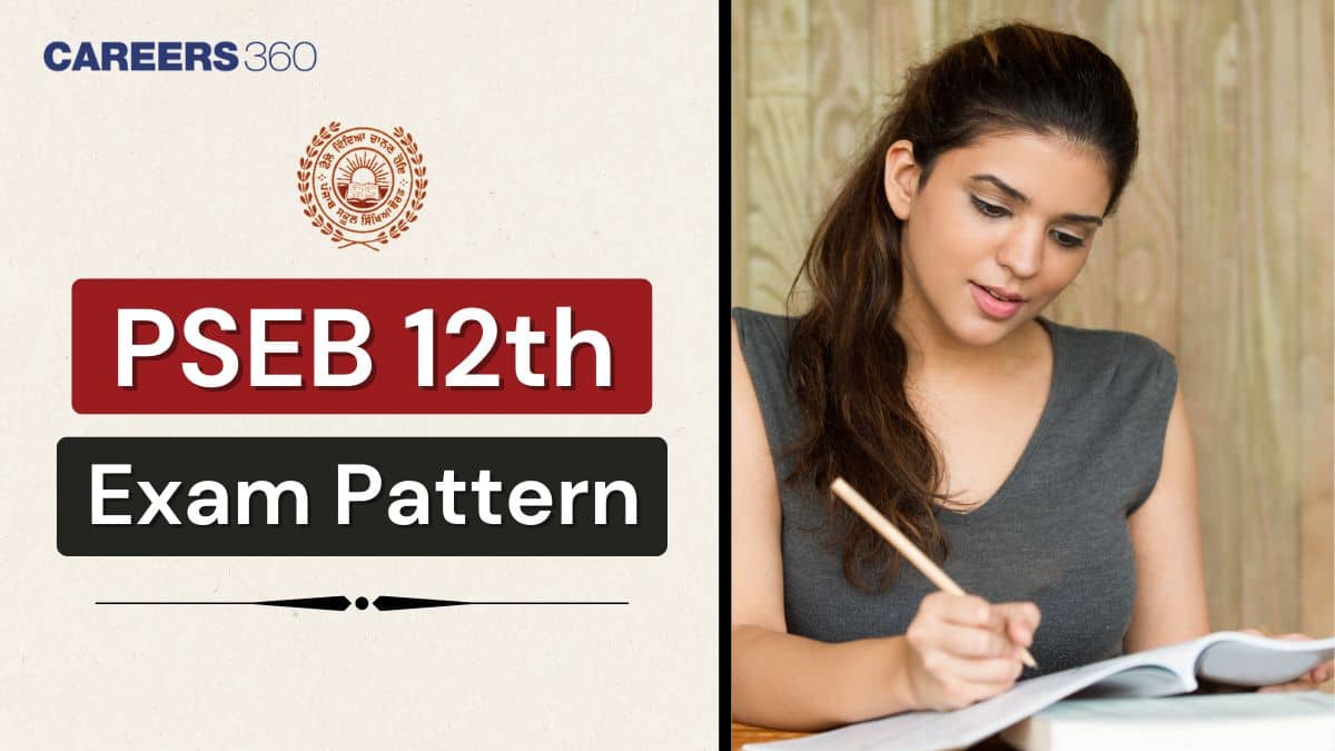 PSEB 12th Exam Pattern 2025: Punjab Board 12th Exam Structure & Marking Scheme