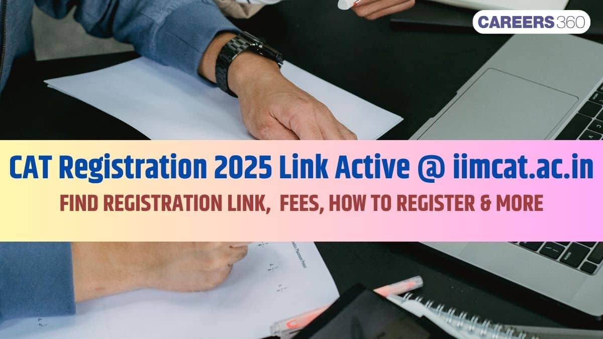 CAT Registration 2025 Link Active at iimcat.ac.in - Apply Before September 13