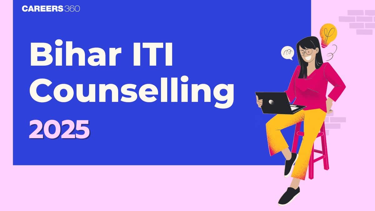 Bihar ITI Counselling 2025: Round 1 Seat Allotment (Out), Dates, Registration, Choice Filling