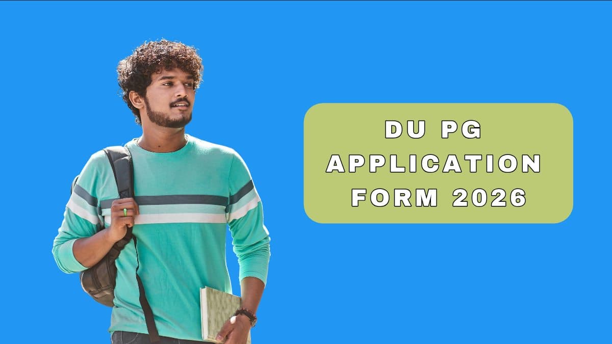 DU PG Application Form 2026, Registration: How to Apply Online, Fees, Last Date