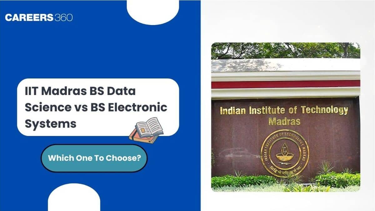 IIT Madras BS Data Science vs BS Electronic Systems: Which One to Pursue?