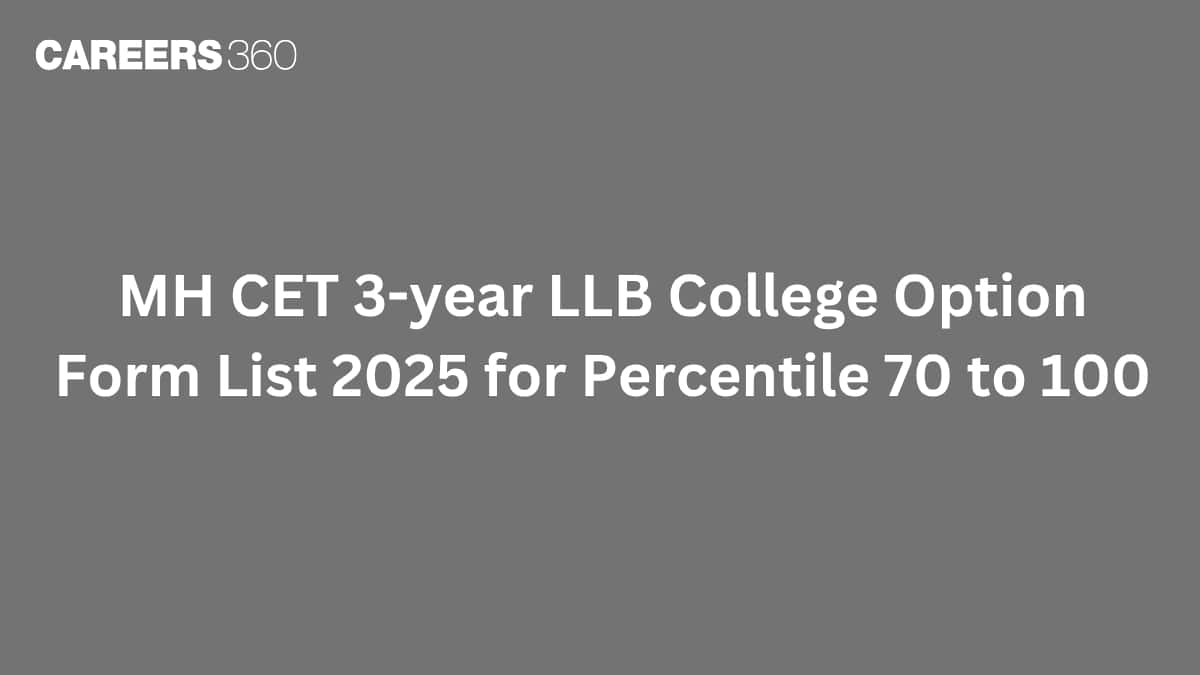 MH CET 3-year LLB College Option Form List 2025 for Percentile 70 to 100