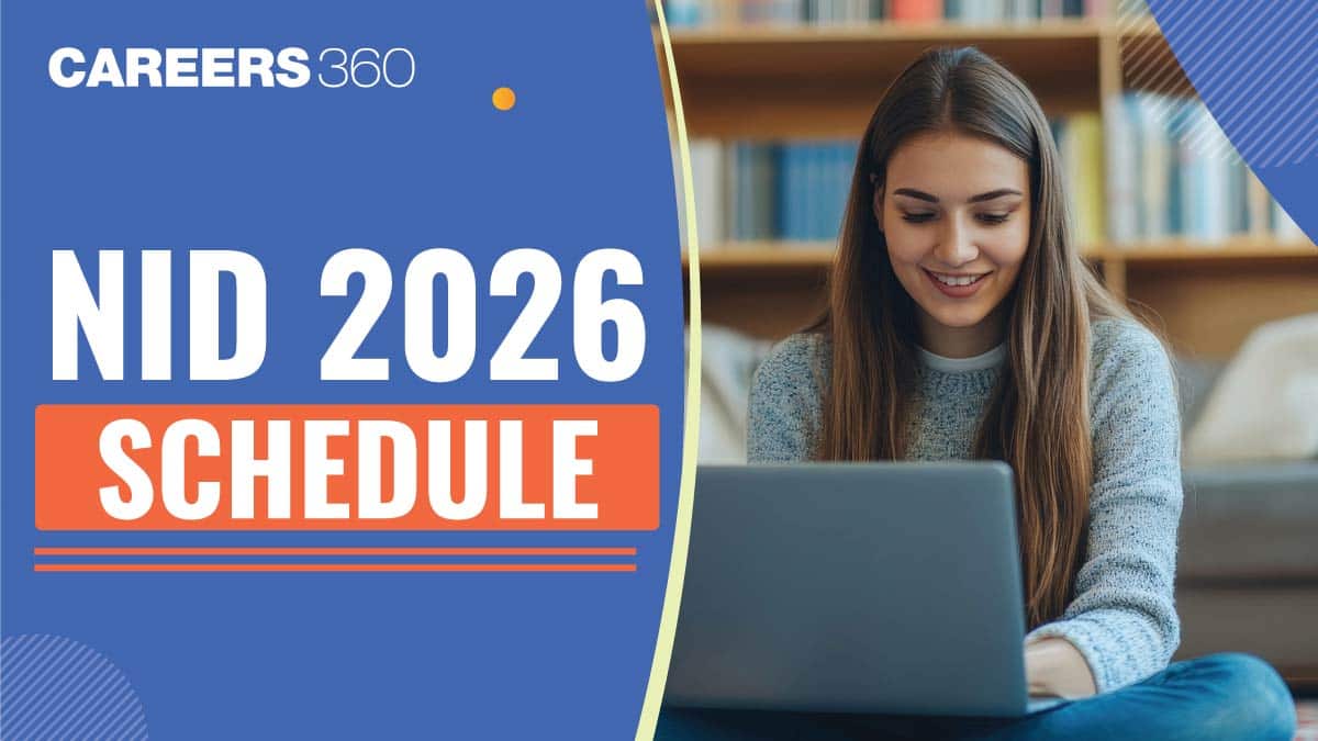 NID 2026 Schedule: Notification, Registration Dates, Latest Details
