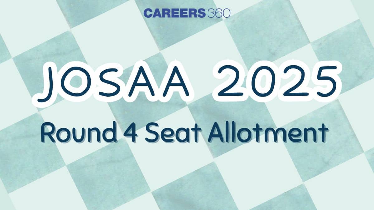 JoSAA Round 4 Seat Allotment Result 2025 Link at josaa.nic.in (July 6) – Check Allotted Colleges