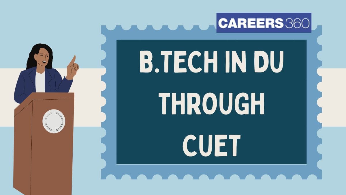 B.Tech in DU Through CUET 2025 – Apply Delhi University Engineering Admission