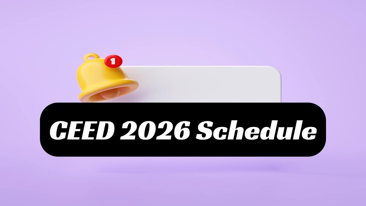 CEED 2026 Schedule: Notification, Registration, Exam Date, Full Exam Schedule