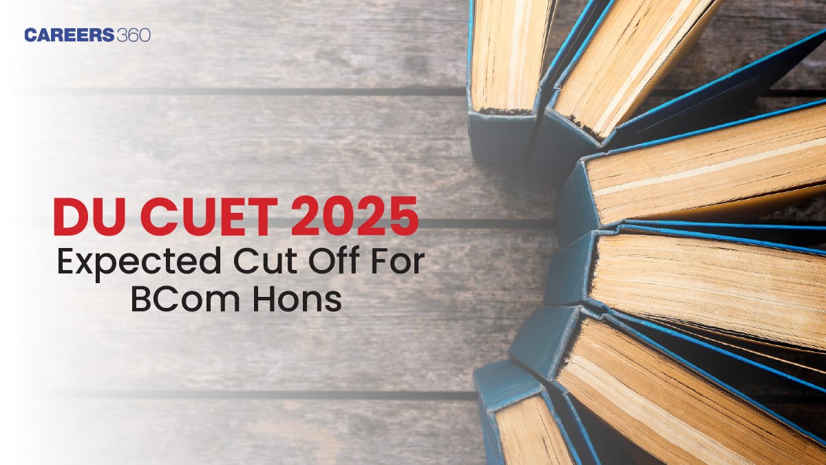 DU CUET 2025 Expected Cut Off For BCom Hons: Check Delhi Univesity College Wise Cutoff