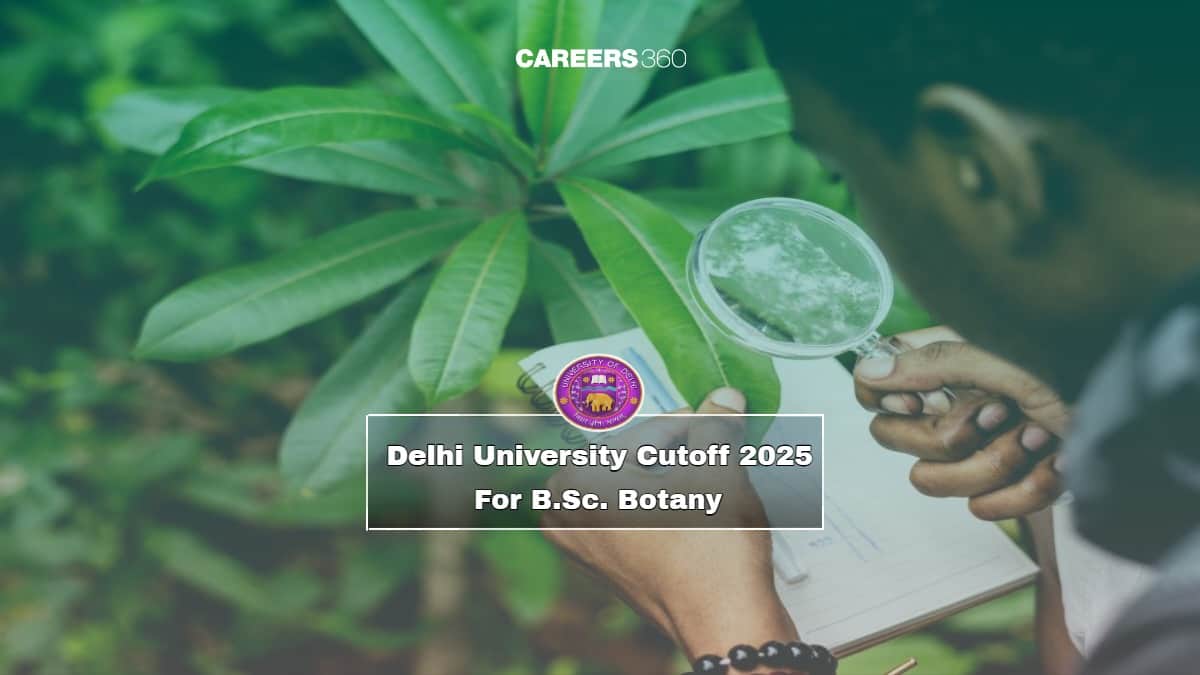 DU CUET 2025 Expected Cut Off For BSc Hons Botany