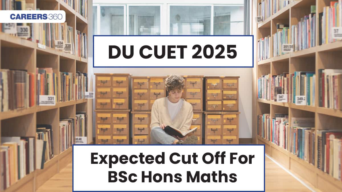DU CUET 2025 Expected Cut Off For BSc Hons Maths: College Wise Cut Off List