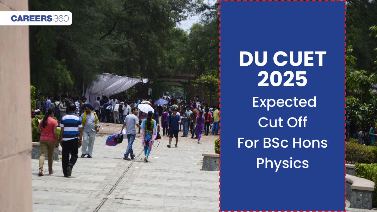 DU CUET 2025 Expected Cut Off For BSc Hons Physics, College Wise Cutoff
