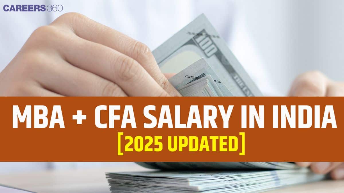 MBA + CFA Salary in India 2025: Average Pay, Top Recruiters & Job Roles