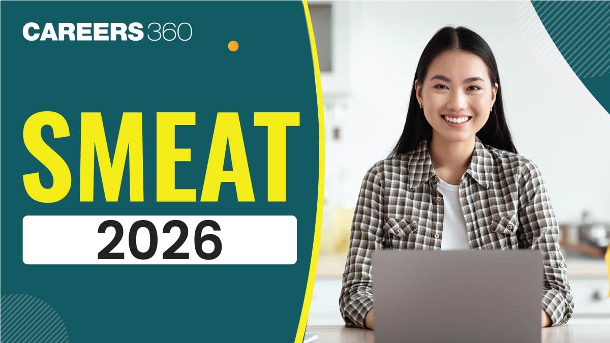 SMEAT 2026: Notification, Registration, Exam Date,