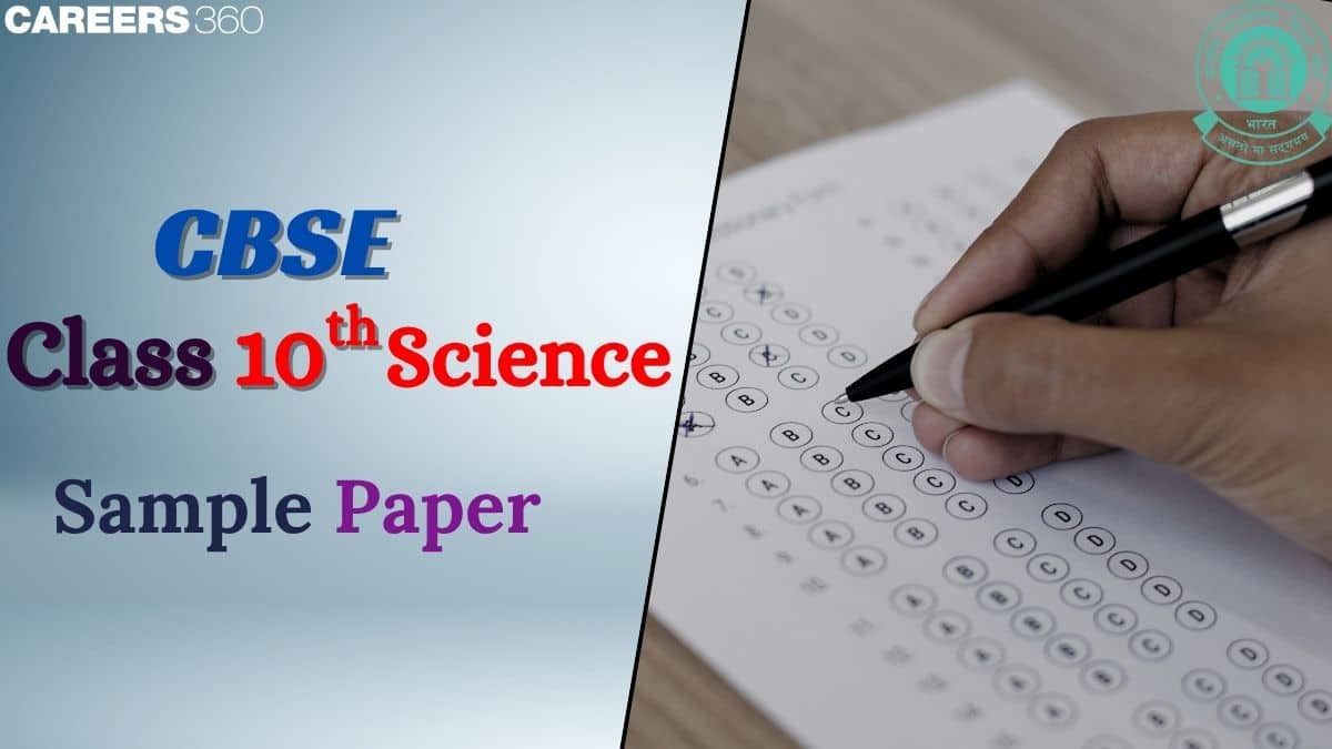 CBSE Class 10 Science Sample Paper 2024-25 Out! Download 10th Science SQP and MS PDF