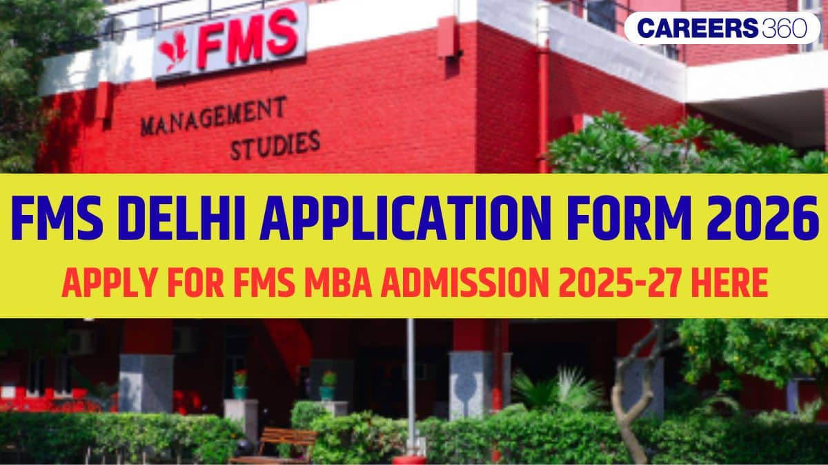 FMS Delhi Application Form 2026: Registration Dates, Eligibility, Fees, Documents Attestation