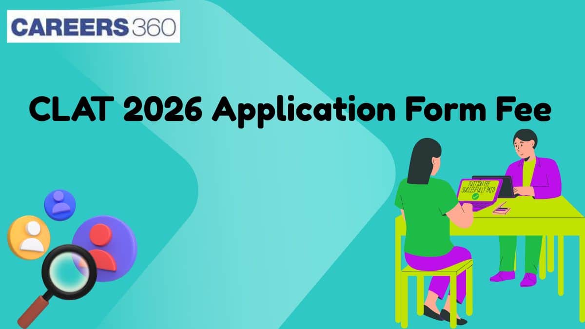 CLAT 2026 Application Form Fee: Check Category-wise Payment Details