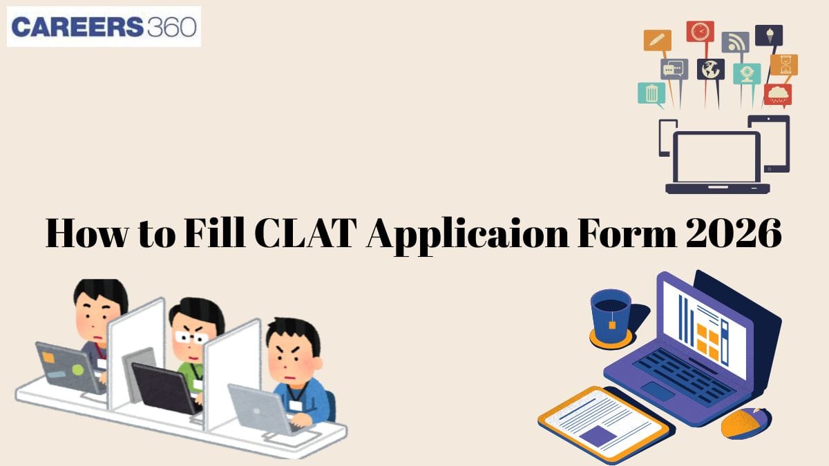 How to fill CLAT Application Form 2026: Check Step-by-Step Process