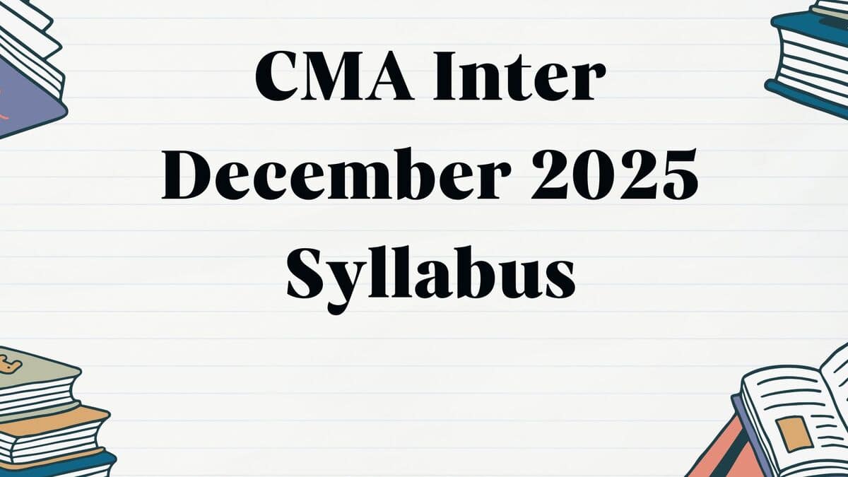 CMA Intermediate 2025 Syllabus: Check Paper-Wise Syllabus