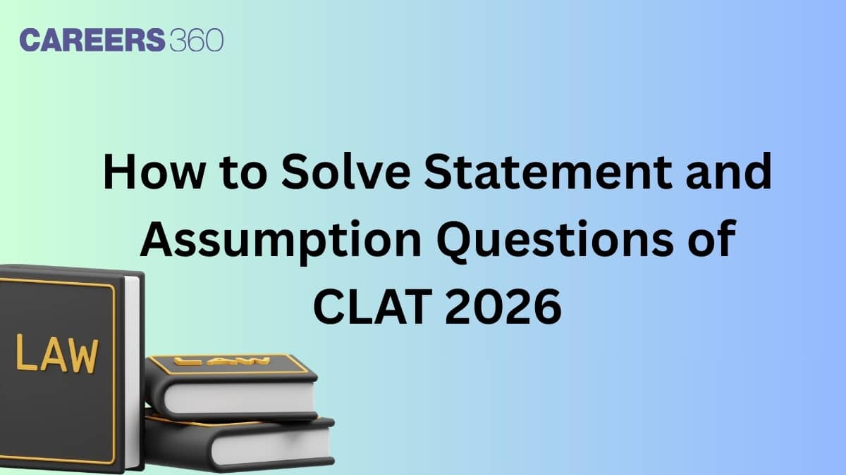 How to Solve Statement and Assumption Questions of CLAT 2026?