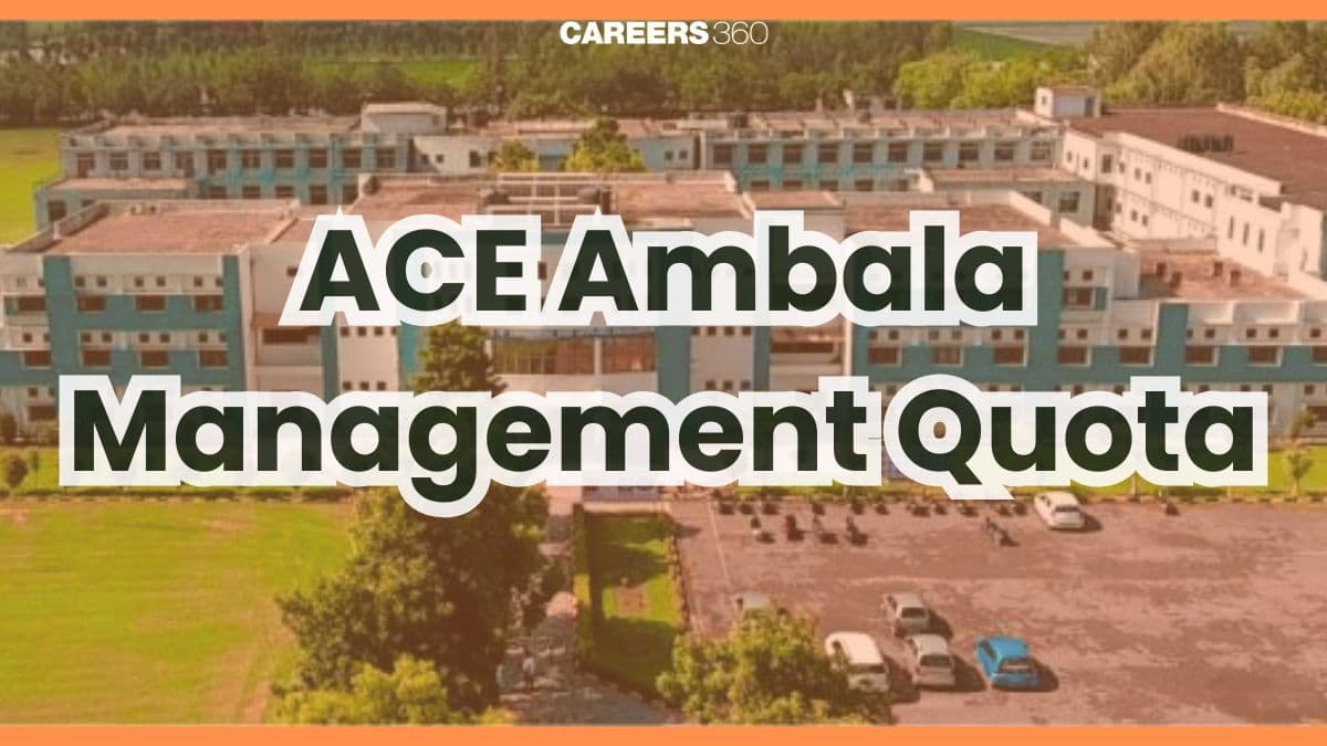 ACE Ambala Management Quota 2025: Admission Process, Fees, Eligibility & Seat Details
