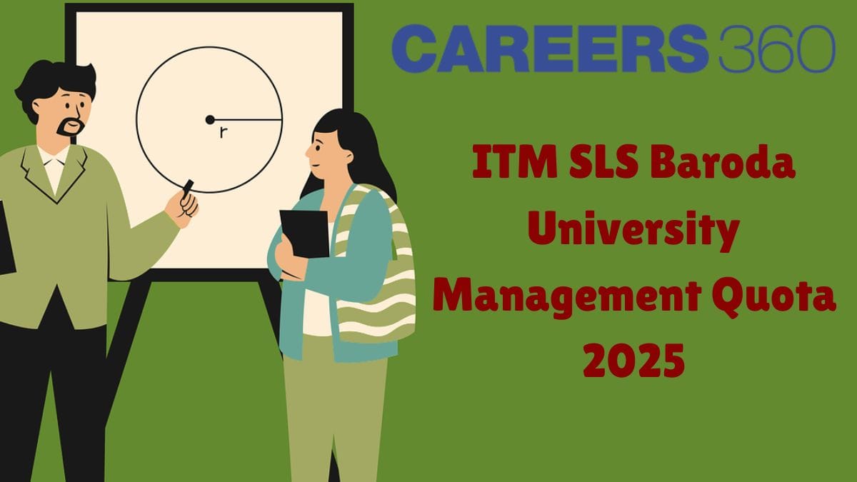 ITM SLS Baroda University Management Quota 2025: Eligibility, Fees & Seats