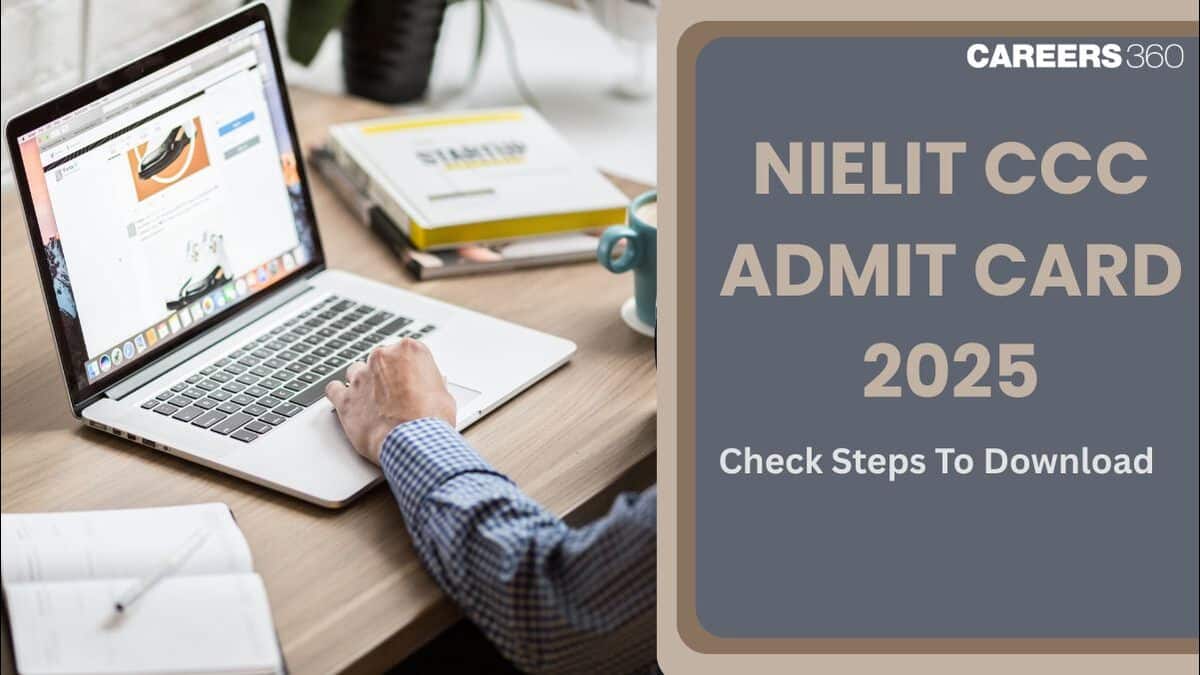 NIELIT CCC Admit Card 2025 (July Cycle); Expected Release Date, Time, Link
