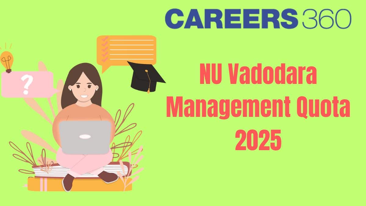 NU Vadodara Management Quota 2025: Eligibility, Fees, Seats & Admission Process