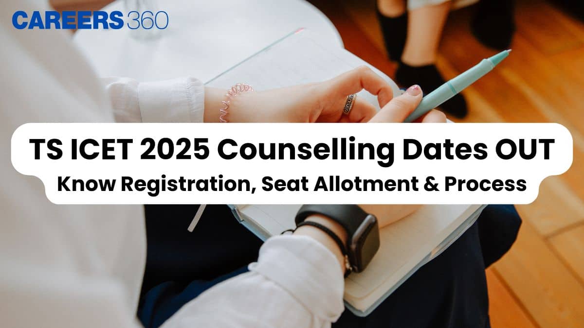 TS ICET 2025 Counselling Dates OUT: Registration, Web Options, Seat Allotment & Process