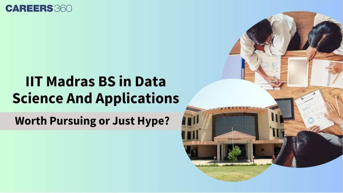 IIT Madras BS in Data Science And Applications: Worth Pursuing or Just Hype?