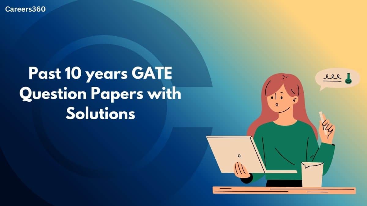 Past 10 years GATE Question Papers with Solutions for All Subjects - PDF Download