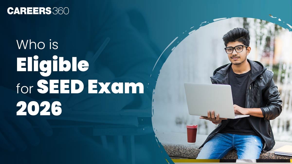 Who is Eligible for SEED Exam 2026?