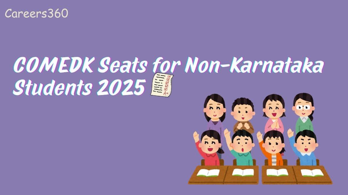 COMEDK 2025 Seats for Non-Karnataka Students – Eligibility & Seat Matrix