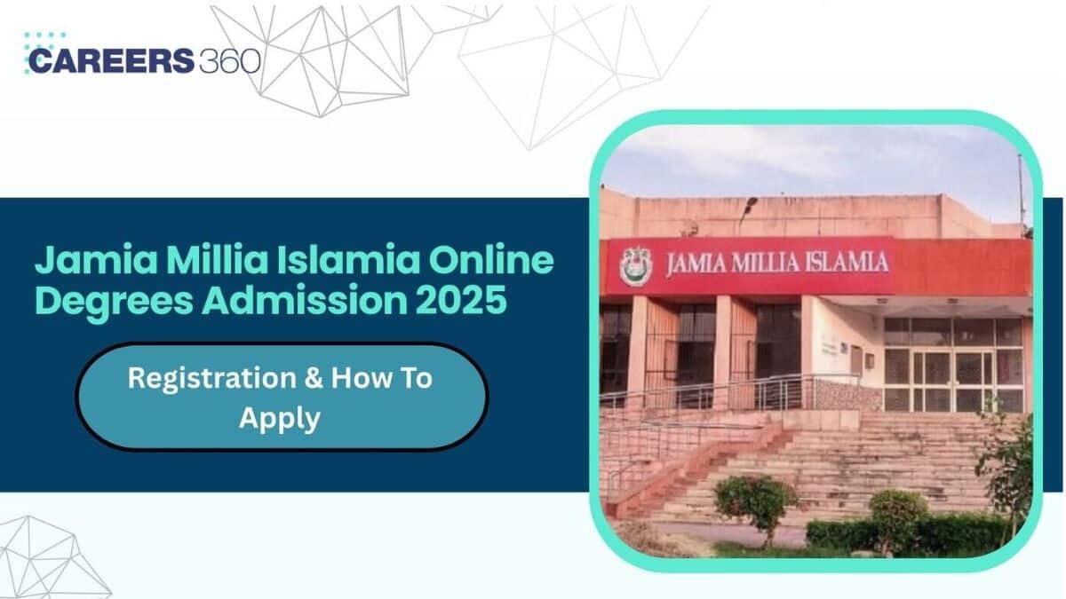 Jamia Millia Islamia Admission 2025 for Online & ODL Programs: Registration Open, How to Apply
