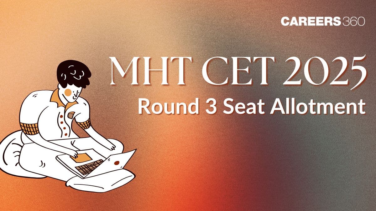 MHT CET Round 3 Seat Allotment Result 2025 (Out Today) at fe2025.mahacet.org – Check Admission Status