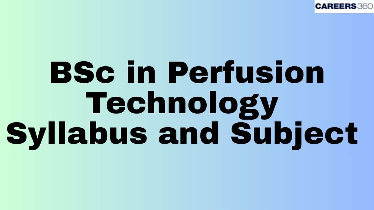 BSc Perfusion Technology Syllabus: Semester-wise Subjects