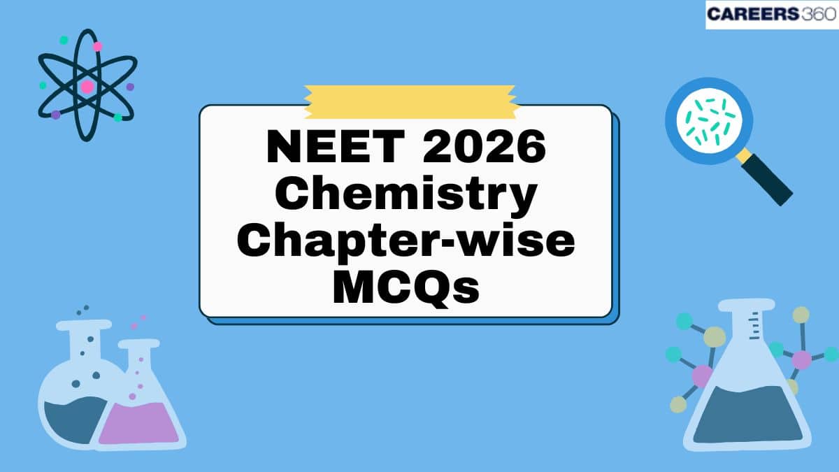 NEET Chemistry MCQs 2026 With Solutions: Practice Chemistry Chapter Wise MCQ
