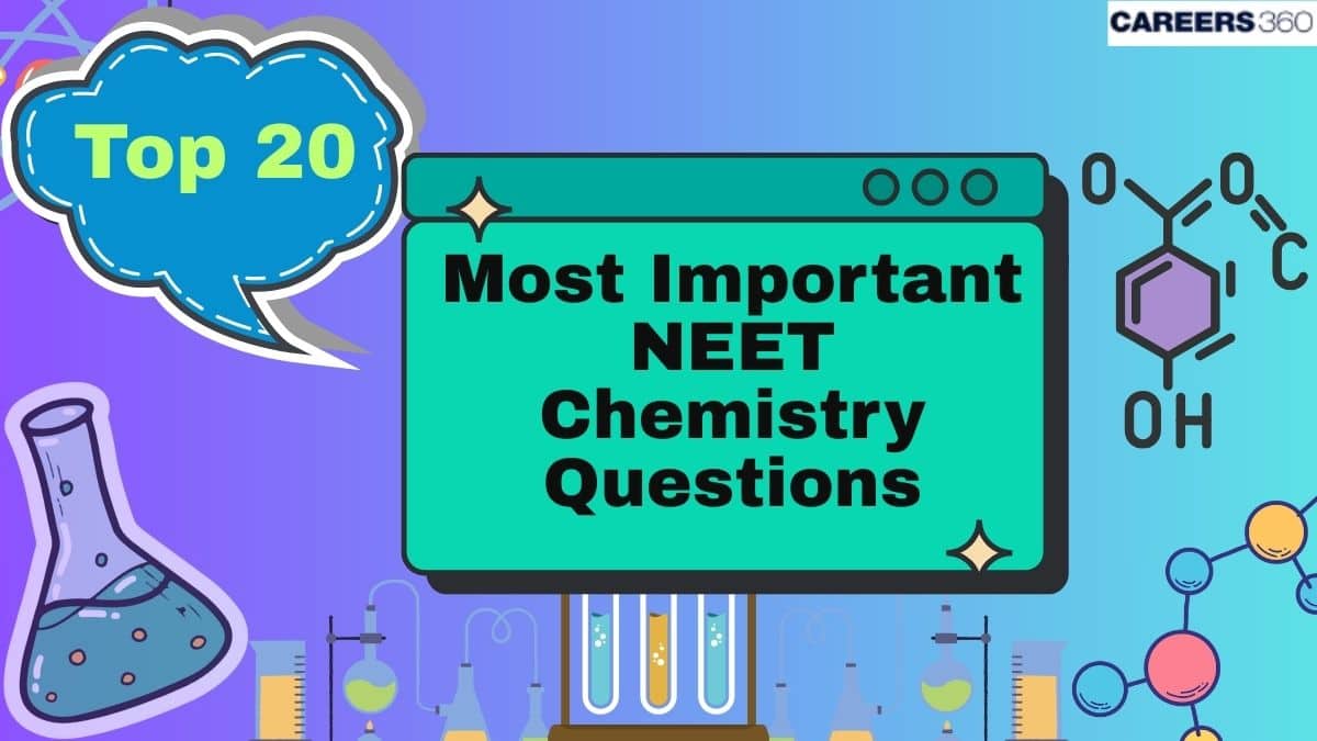 Top 20 Most Important NEET Chemistry Questions: Download PDF