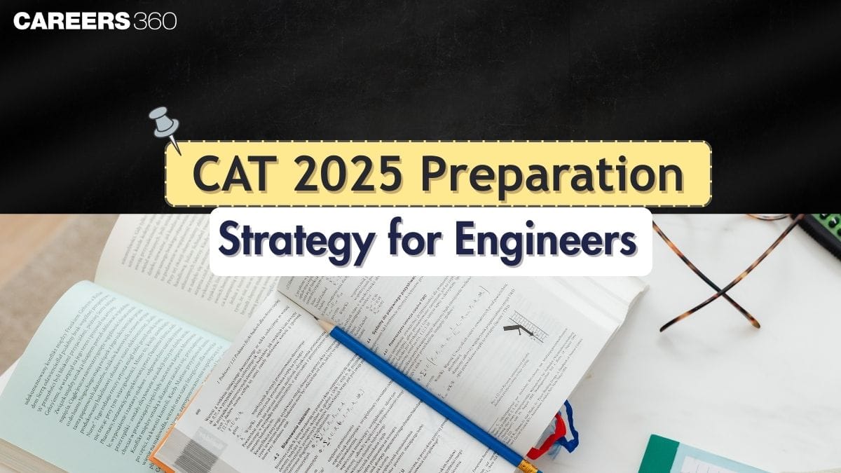 CAT 2025 Preparation Strategy for Engineers: Tips & 5-Month Study Plan