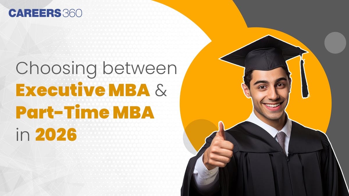 Choosing Between Executive MBA and Part Time MBA in 2026