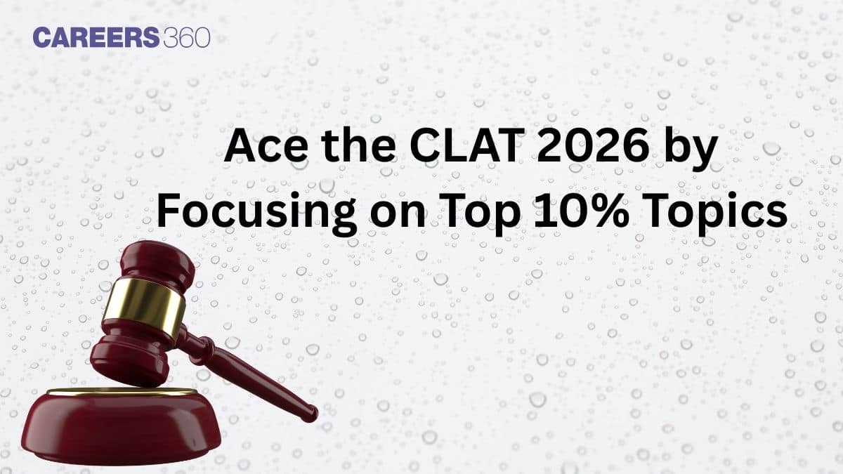 Ace the CLAT 2026 by Focusing on Top 10% Topics