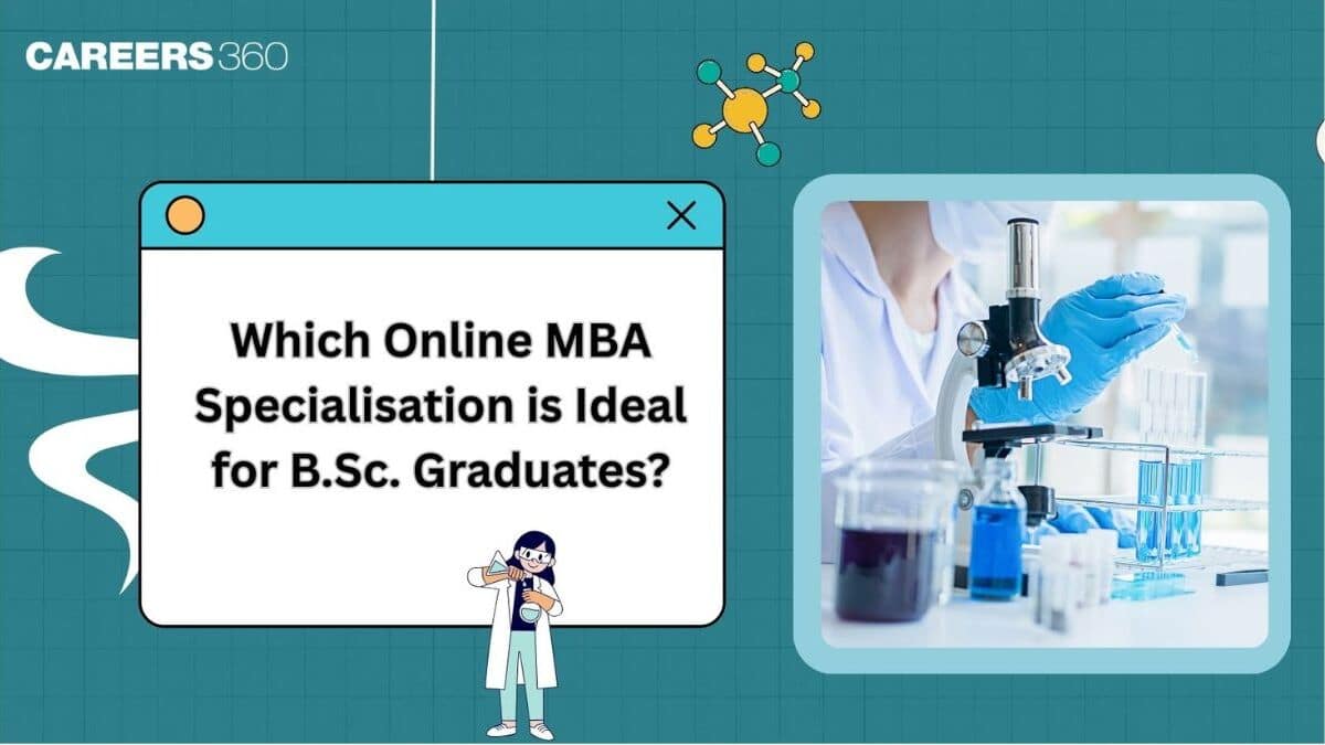 Which Online MBA Specialisation is Ideal for B.Sc. Graduates?