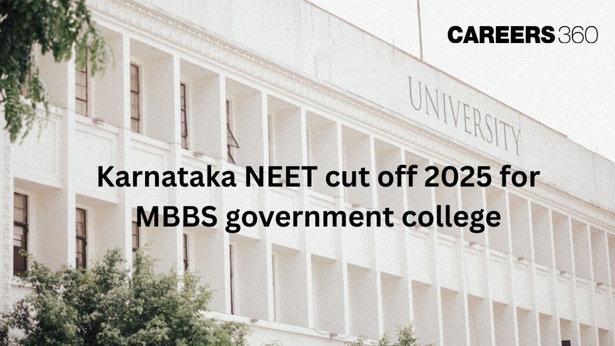 Karnataka NEET Cut off 2025 For MBBS Government College: Previous Year ...