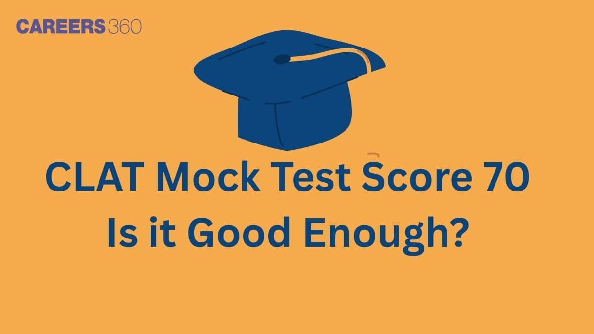 CLAT Mock Test Score 70? Is it Good Enough?