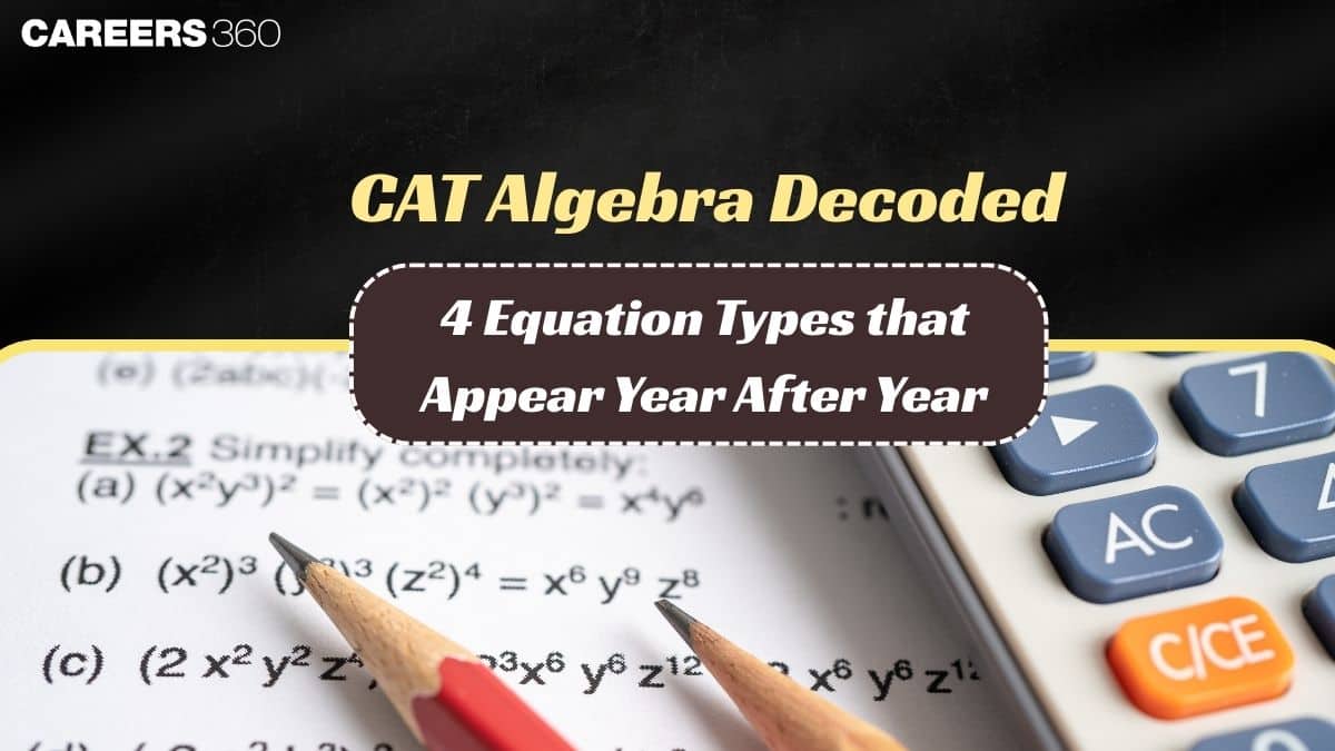 CAT 2025 Algebra Decoded: 4 Equation Types That Appear Year After Year