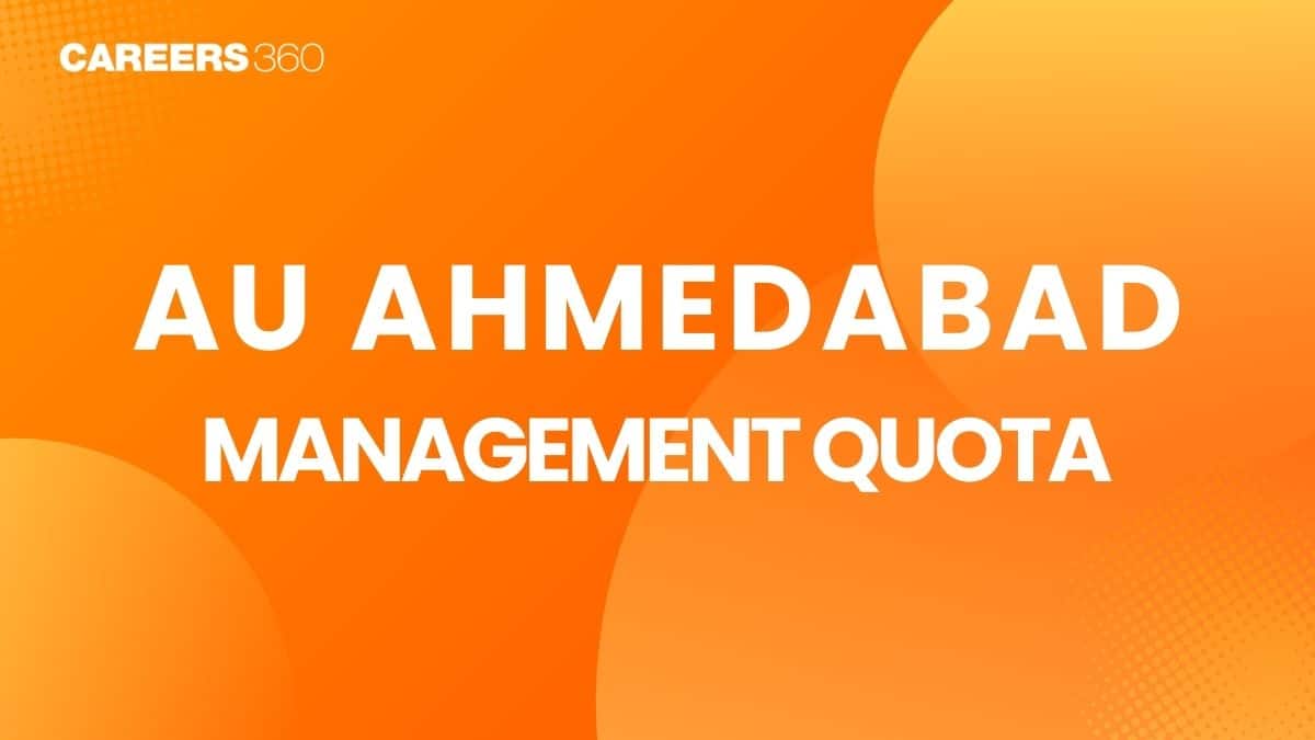 AU Ahmedabad Management Quota Admission 2025 – Apply, Eligibility & Fees