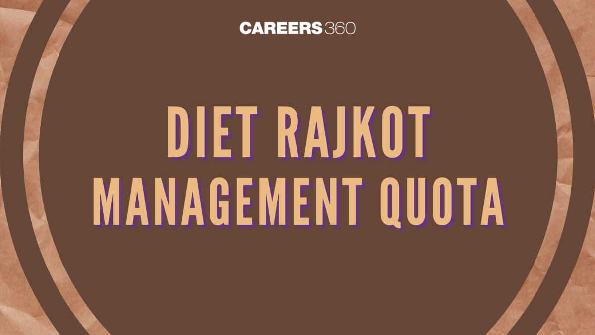 DIET Rajkot Management Quota Admission 2025 – Eligibility, Process & Fees