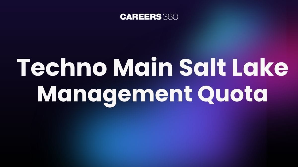 Techno Main Salt Lake Management Quota Admission 2025 - Process, Eligibility & Fees