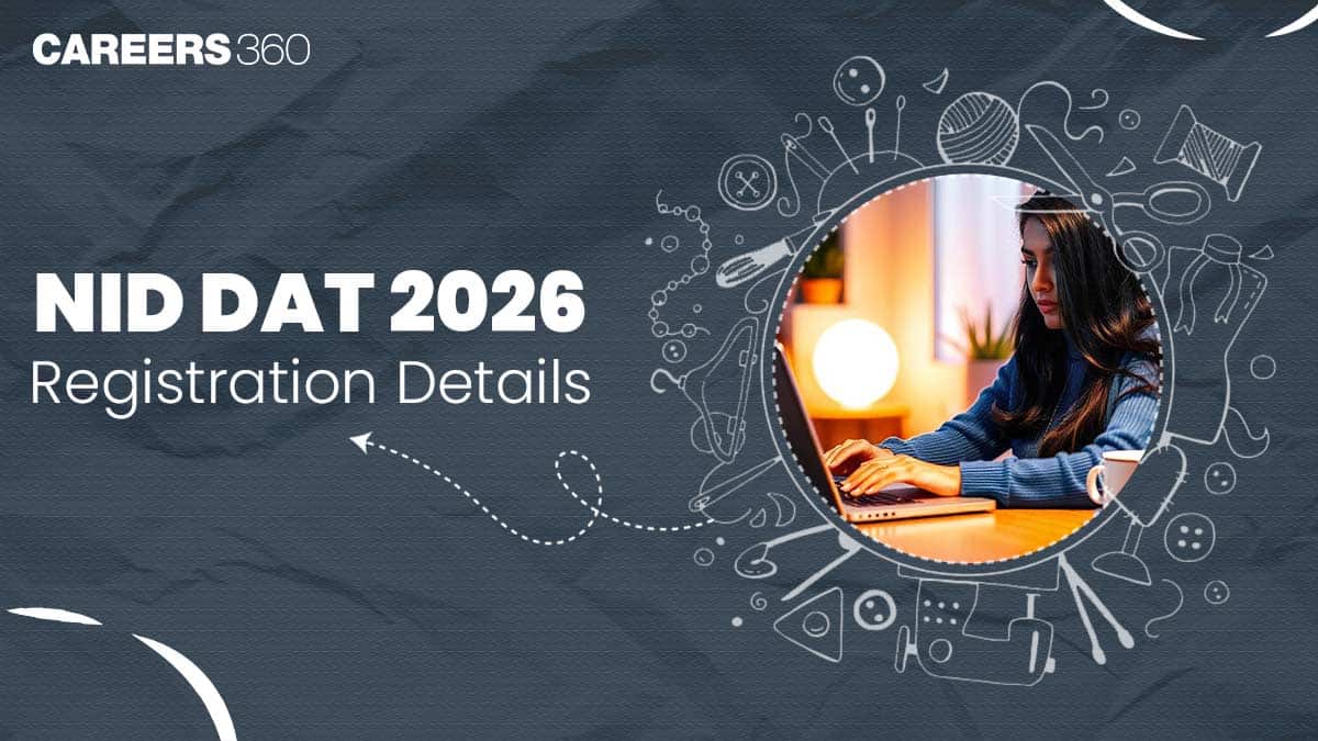 NID DAT 2026 Registration Details: Know NID Application Form and Fee Details Here!