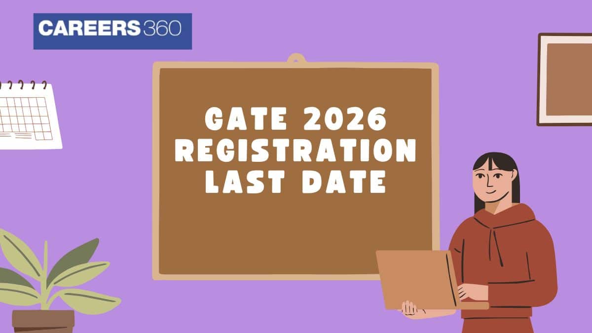 GATE 2026 Registration Last Date - Final Deadline & Information