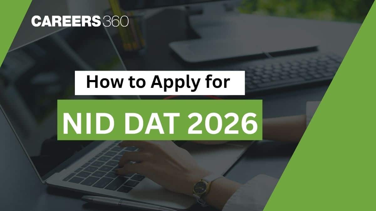How to Apply for NID Entrance Exam 2026: Steps to Apply, Documents List, Fees